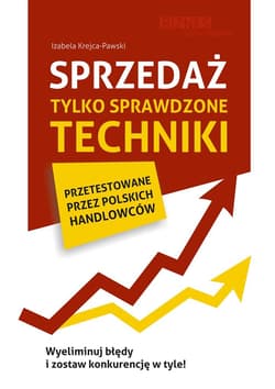 Sprzedaż. Tylko sprawdzone techniki - Izabela Krejca-Pawski