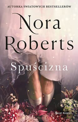 Spuścizna. Trylogia Zaginione Narzeczone. Tom 1 - Nora Roberts