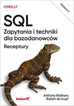 SQL. Zapytania i techniki dla bazodanowców. Receptury wyd. 2 - Anthony Molinaro, Robert de Graaf