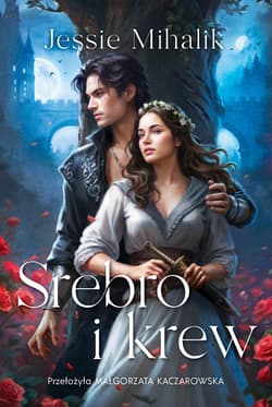 Srebro i krew - Mihalik Jessie