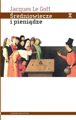Średniowiecze i pieniądze Esej z antropologii historycznej
