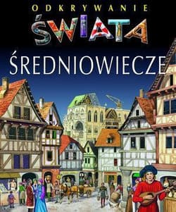 Średniowiecze Odkrywanie świata - Sagnier Christine