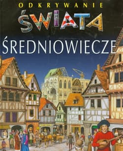 Średniowiecze Odkrywanie świata - Sagnier Christine