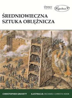 Średniowieczna sztuka oblężnicza - Christopher Gravett