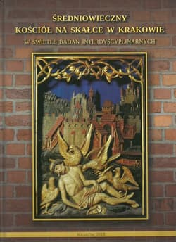 Średniowieczny kościół na Skałce w Krakowie w świetle badań interdyscyplinarnych