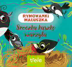 Sroczka kaszkę warzyła. Rymowanki maluszka - Opracowanie Zbiorowe