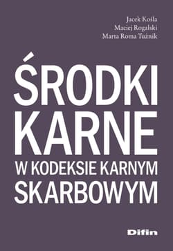 Środki karne w kodeksie karnym skarbowym - Jacek Kośla