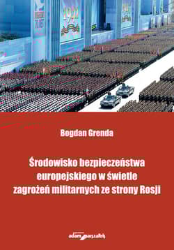 Środowisko bezpieczeństwa europejskiego w świetle zagrożeń militarnych ze strony Rosji