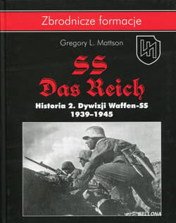 SS-Das Reich. Historia 2. Dywizji Waffen-SS 1939-1945 - Mattson Gregory L.