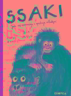 Ssaki Jak się rozmnażają i opiekują młodymi - Cathy Evans