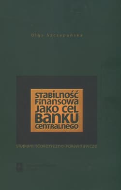 Stabilność finasowa jako cel banku centralnego Studium teoretyczno - porównawcze