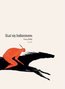 Stać się Indianinem - Franz Kafka