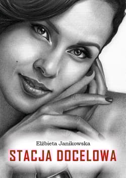 Stacja docelowa - Elżbieta Janikowska