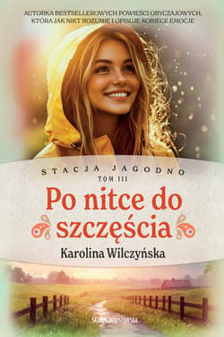 Stacja Jagodno. Po nitce do szczęścia - ebook - Karolina Wilczyńska