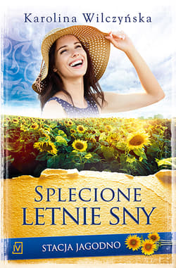Stacja Jagodno Tom 10 Splecione letnie sny - Karolina Wilczyńska