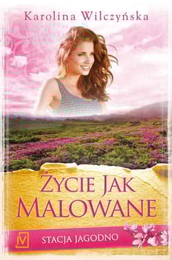 Stacja Jagodno. Tom 5 Życie jak malowane