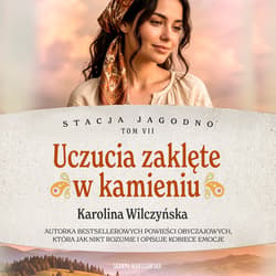 Stacja Jagodno. Uczucia zaklęte w kamieniu - audiobook - Karolina Wilczyńska