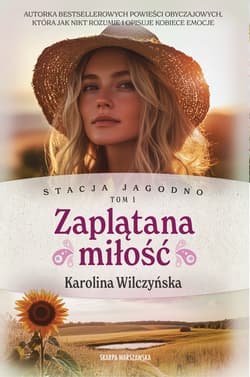 Stacja Jagodno. Zaplątana miłość - Karolina Wilczyńska