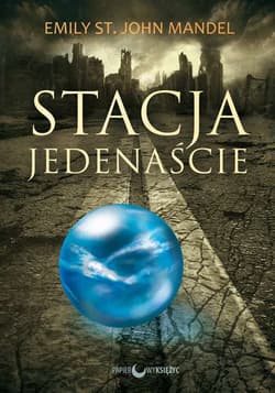 Stacja Jedenaście - Emily St. John Mandel