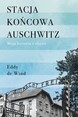 Stacja końcowa Auschwitz - Eddy Wind