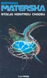 Stacja kontroli chaosu - Dominika Materska