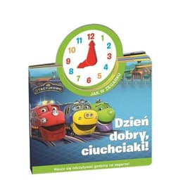 Stacyjkowo Jak w zegarku Dzień dobry ciuchciaki! - Opracowanie Zbiorowe