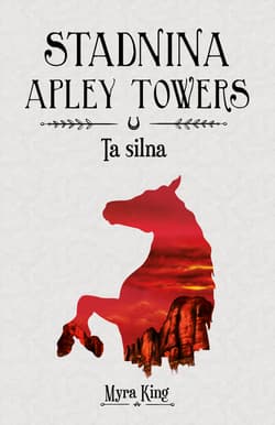Stadnina Apley Towers Tom 2 Ta silna - Myra King