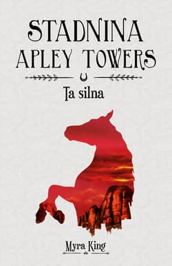 Stadnina Apley Towers Tom 2 Ta silna - Myra King