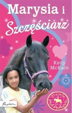 Stajnia pod Podkową Marysia i Szczęściarz - Kelly McKain