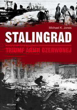 Stalingrad Triumf Armii Czerwonej - Michael Jones