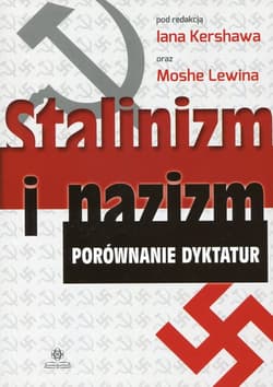 Stalinizm i nazizm Porównanie dyktatur - Kershawa I. Lewin M.