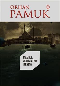 Stambuł. Wspomnienia i miasto - Orhan Pamuk