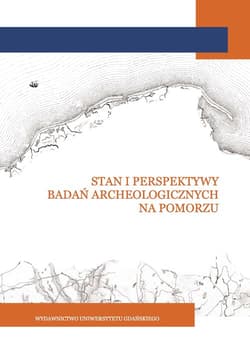 Stan i perspektywy badań archeologicznych na Pomorzu