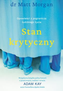 Stan krytyczny Opowieści z pogranicza ludzkiego życia - Matt Morgan