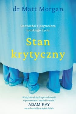 Stan krytyczny Opowieści z pogranicza ludzkiego życia