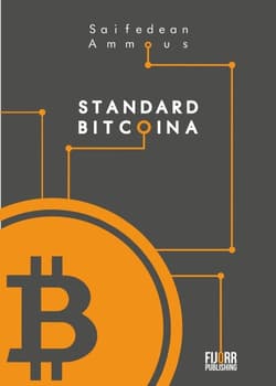 Standard Bitcoina Zdecentralizowana alternatywa dla bankowości centralnej - Saifedean Ammous