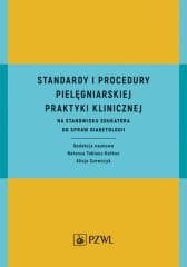 Standardy i procedury praktyki klinicznej - Tobiasz-Kałkun Natasza