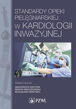 Standardy opieki pielęgniarskiej w kardiologii.. - Mroczkowska Renata