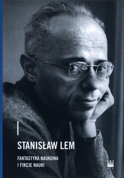 Stanisław Lem Fantastyka Naukowa i Fikcje Nauki - Opracowanie Zbiorowe
