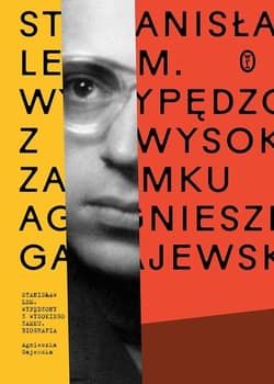 Stanisław Lem. Wypędzony z Wysokiego Zamku - Agnieszka Gajewska