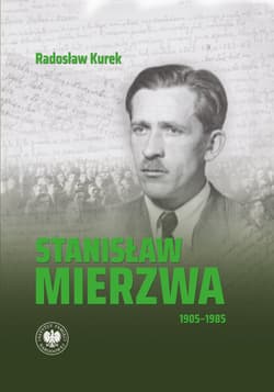 Stanisław Mierzwa 1905–1985 - Radosław Kurek