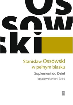 Stanisław Ossowski w pełnym blasku Suplement do Dzieł