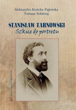 Stanisław Tarnowski Szkice do portretu - Kosicka-Pajewska Aleksandra