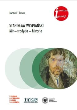 Stanisław Wyspiański Mit - tradycja - historia - Iwona Rusek