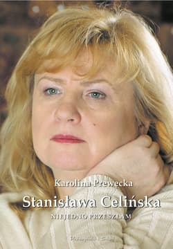 Stanisława Celińska. Niejedno przeszłam - ebook - Karolina Prewęcka, Stanisława Celińska