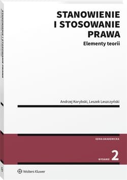 Stanowienie i stosowanie prawa. Elementy teorii - Andrzej Korybski,  Leszczyński Leszek