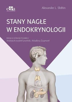 Stany nagłe w endokrynologii - Shifrin Alexander L.
