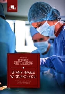 Stany nagłe w ginekologii - red. Botros Rizk,  Borahay Mostafa A., Abdel M. Ra