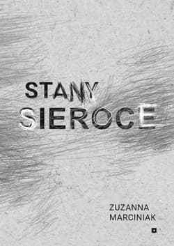 Stany sieroce - Zuzanna Marciniak