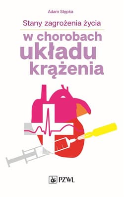 Stany zagrożenia życia w chorobach układu krążenia - Adam Stępka
